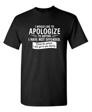Apologize Offended Sarcastic Cool Graphic Gift Idea Adult Humor Funny T-Shirt