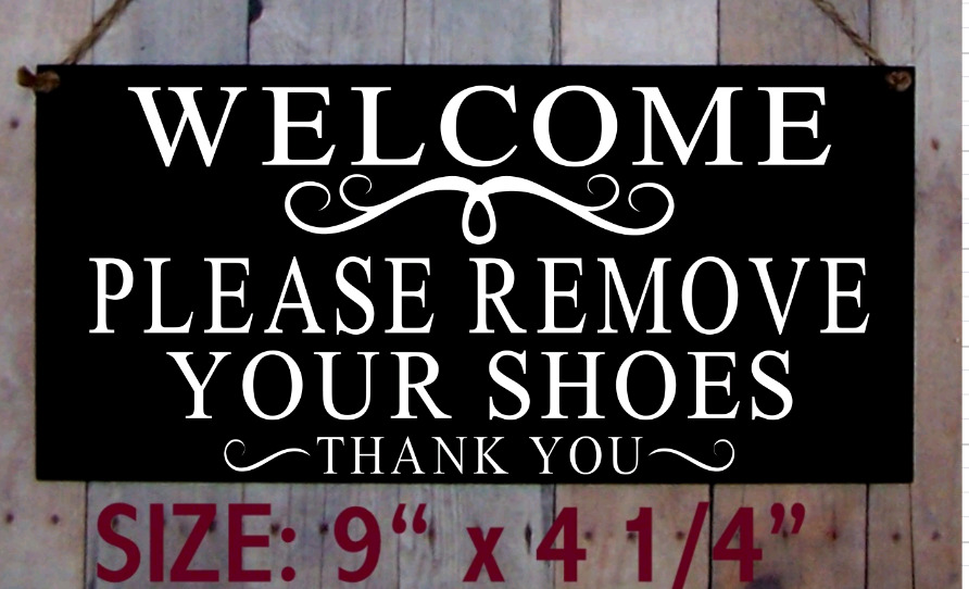 SIGN WELCOME PLEASE REMOVE YOUR SHOES TAKE OFF HANGER PLAQUE VINTAGE LOOK -BLACK