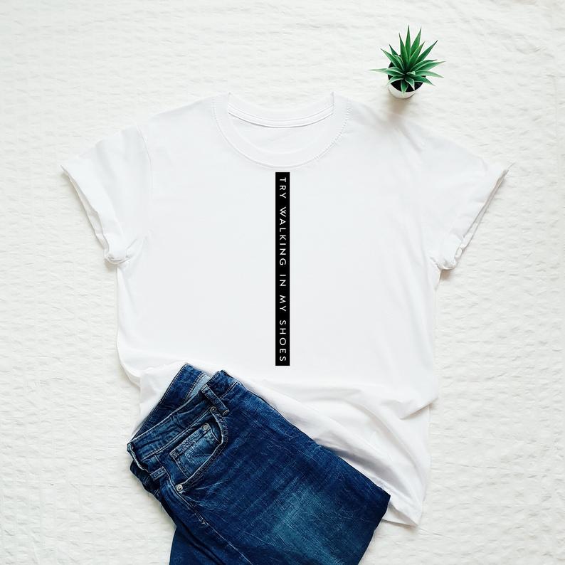 Skuggnas New Arrival Try Walking In My Shoes T-shirt Equality quote T-shirt Tolerance quote Shirt Fashion Tumblr t-shirts