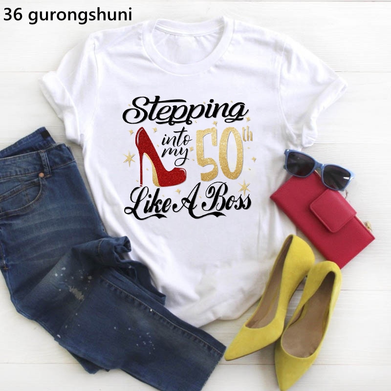 Stepping Into My 50 Like A Boss Graphic Print T-Shirt Women'S Clothing Red High Shoe Birthday Gift Tshirt Femme Summer Tops Tee